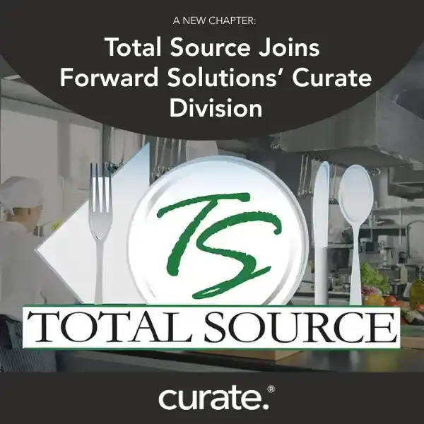 Graphic announcing Total Source joining Forward Solutions’ Curate Division, featuring a kitchen setting in the background, the TS Total Source logo on a plate, and utensils beside it. Curate logo appears at the bottom.