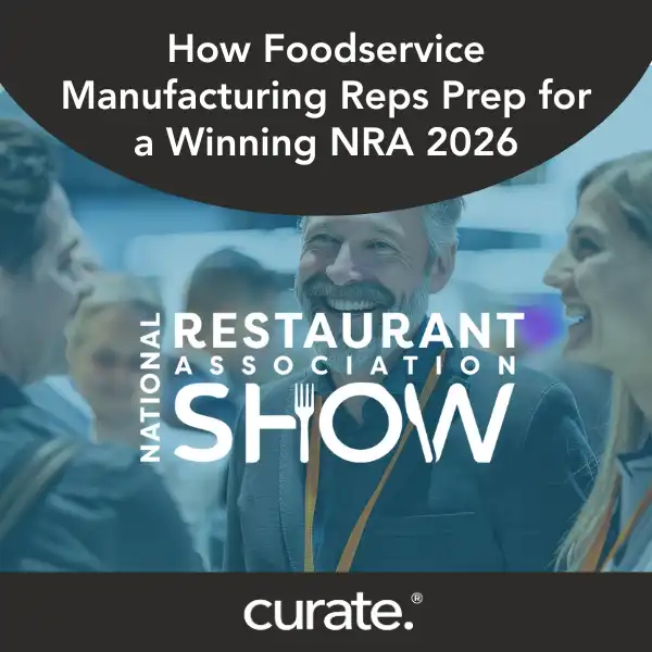 How Foodservice Manufacturing Reps Prep for a Winning National Restaurant Show. Curate Team.